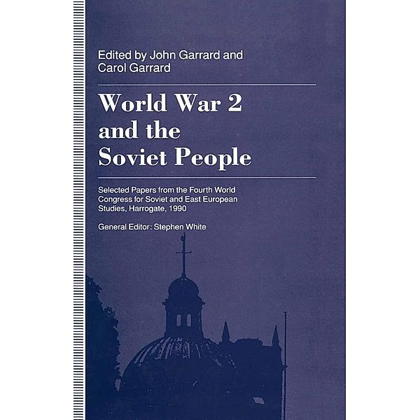World War 2 and the Soviet People, John Garrard, Kenneth A. Loparo