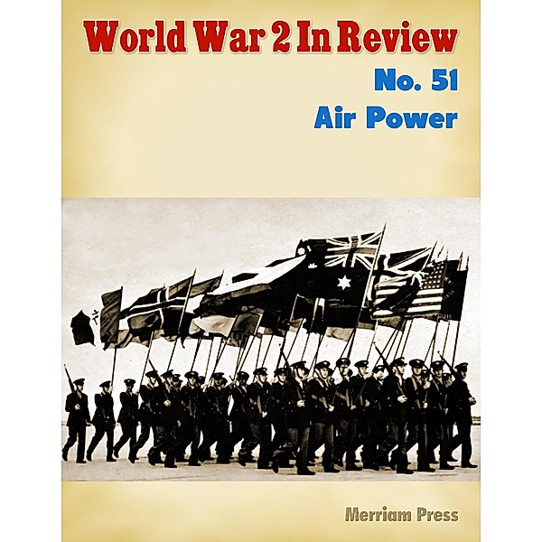 World War 2 In Review No. 51: Air Power, Merriam Press