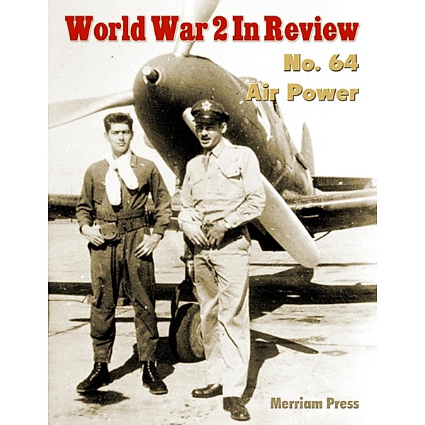 World War 2 In Review No. 64: Air Power, Merriam Press
