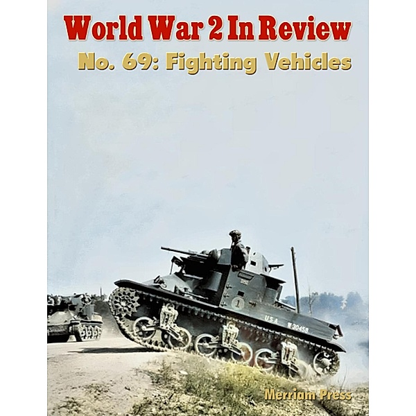 World War 2 In Review No. 69: Fighting Vehicles, Merriam Press