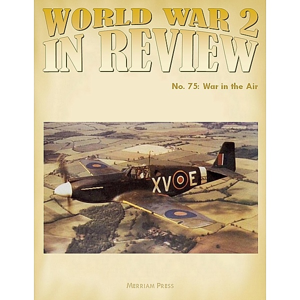 World War 2 In Review No. 75: War in the Air, Merriam Press