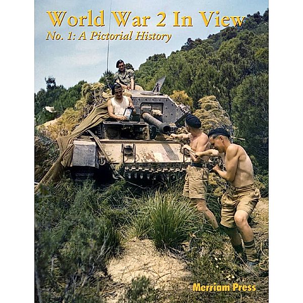 World War 2 In View No. 1: A Pictorial History, Merriam Press