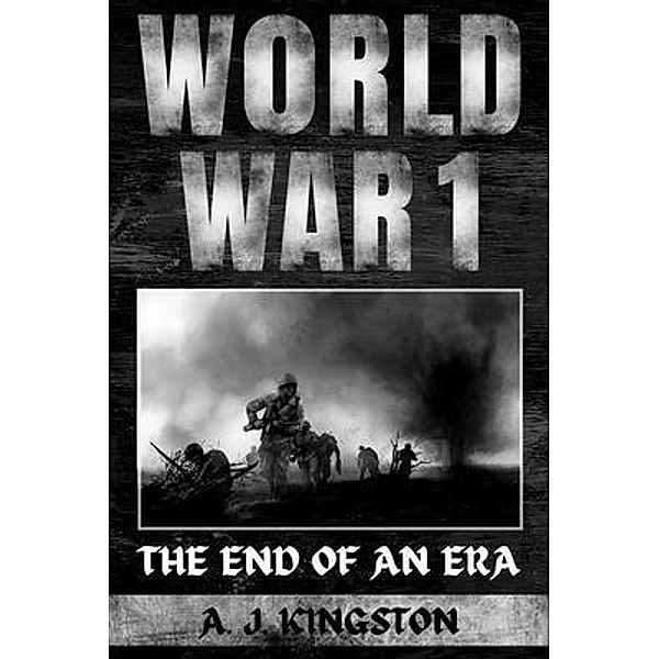 World War I, A. J. Kingston