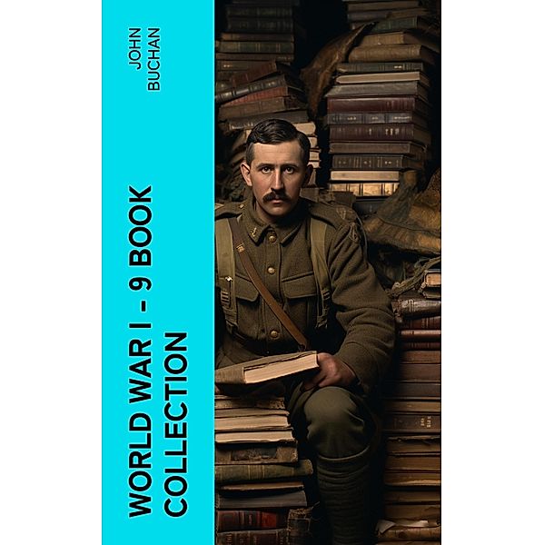 World War I - 9 Book Collection, John Buchan