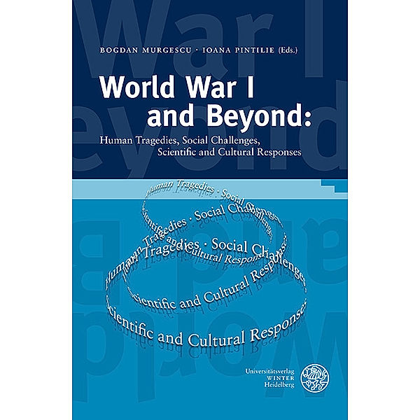 World War I and Beyond: Human Tragedies, Social Challenges, Scientific and Cultural Responses