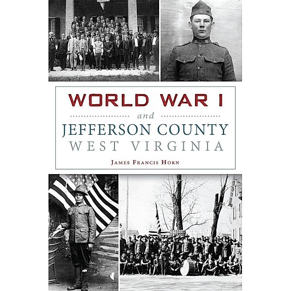 World War I and Jefferson County, West Virginia, James Francis Horn
