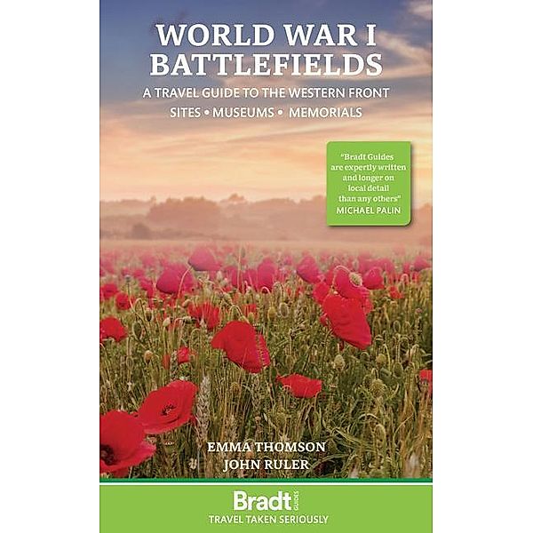 World War I Battlefields: A Travel Guide to the Western Front: Sites, Museums, Memorials, Emma Thomson, John Ruler