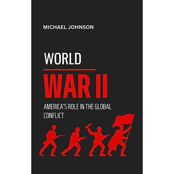 World War II (American history, #2) / American history, Michael Johnson