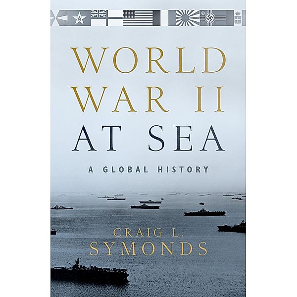World War II at Sea, Craig L. Symonds