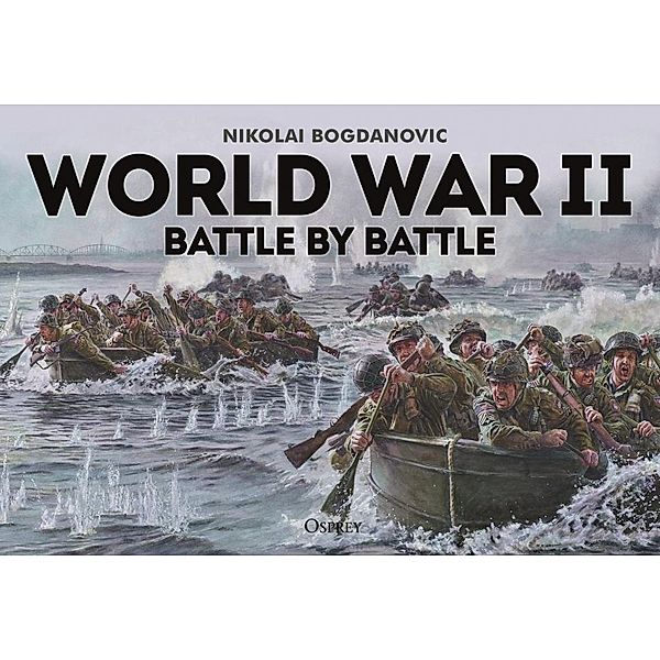 World War II Battle by Battle, Nikolai Bogdanovic