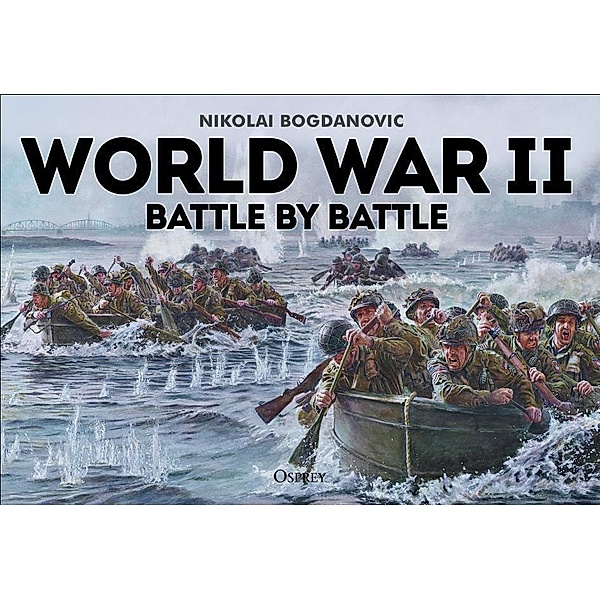World War II Battle by Battle, Nikolai Bogdanovic