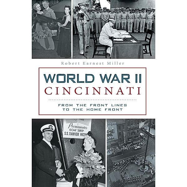 World War II Cincinnati, Robert Earnest Miller