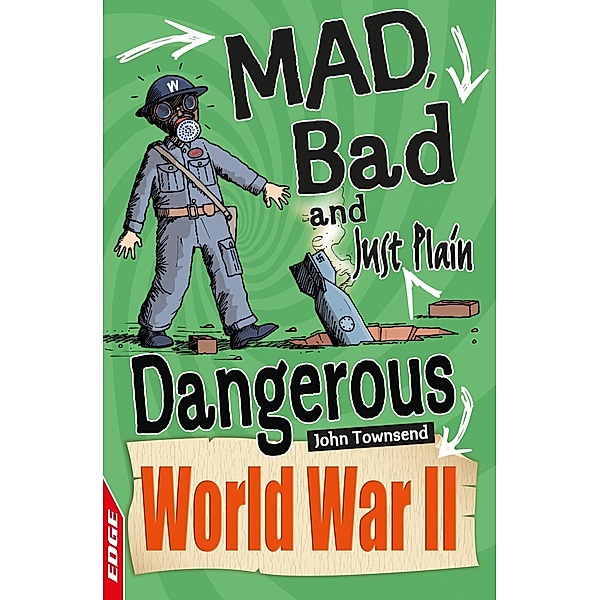 World War II / EDGE: Mad, Bad and Just Plain Dangerous Bd.4, John Townsend