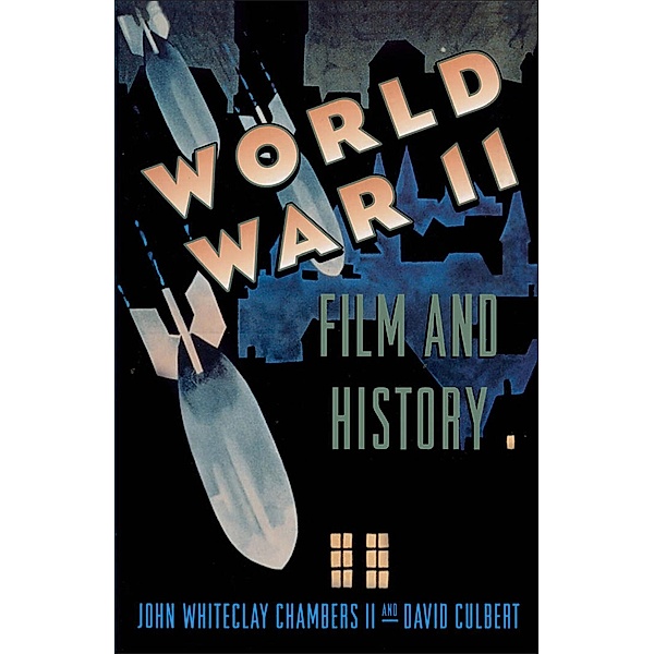World War II, Film, and History, John Whiteclay Ii Chambers, David Culbert