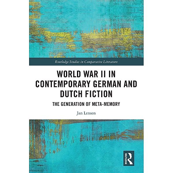 World War II in Contemporary German and Dutch Fiction, Jan Lensen