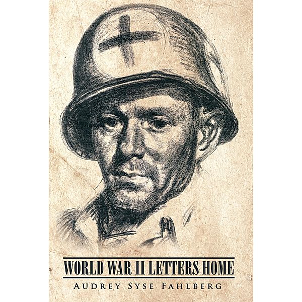 World War Ii Letters Home, Audrey Fahlberg
