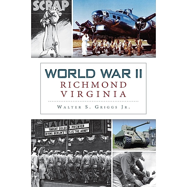 World War II Richmond, Virginia, Walter S. Griggs Jr.