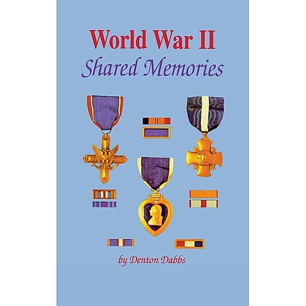 World War II: Shared Memories, Denton Dabbs