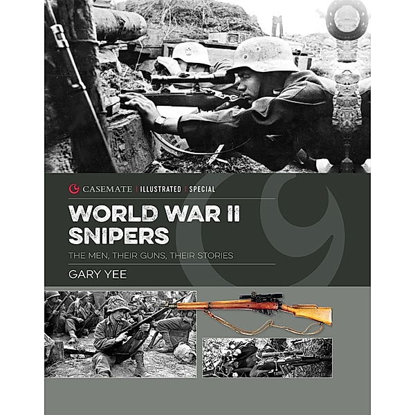 World War II Snipers / Casemate Illustrated Special, Yee Gary Yee