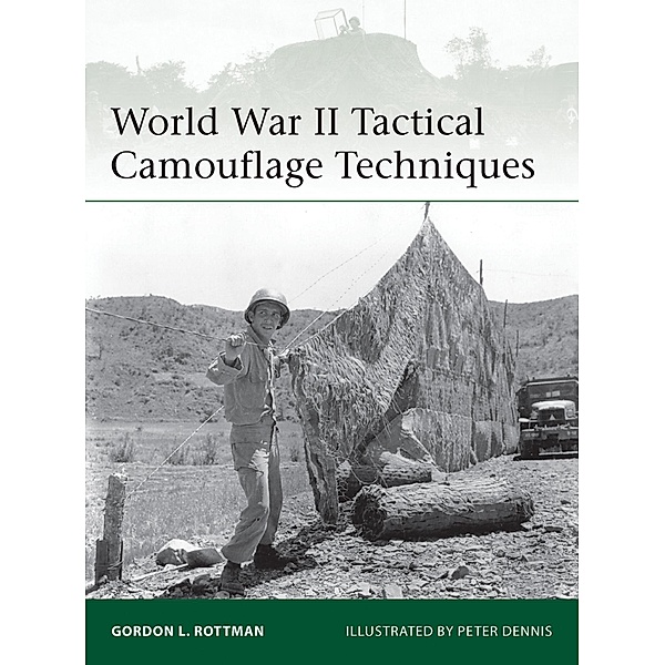 World War II Tactical Camouflage Techniques, Gordon L. Rottman