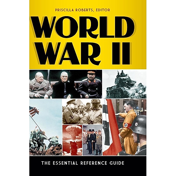 World War II: The Essential Reference Guide, Priscilla Mary Roberts