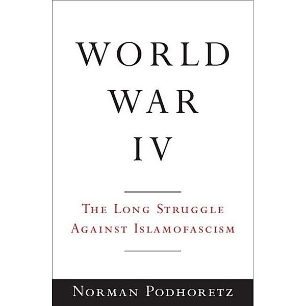 World War IV, Norman Podhoretz