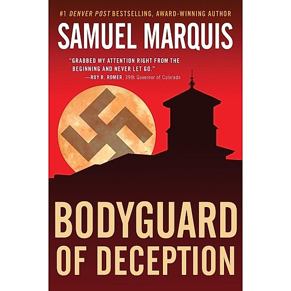 World War Two Trilogy: Bodyguard of Deception (World War Two Trilogy, #1), Samuel Marquis