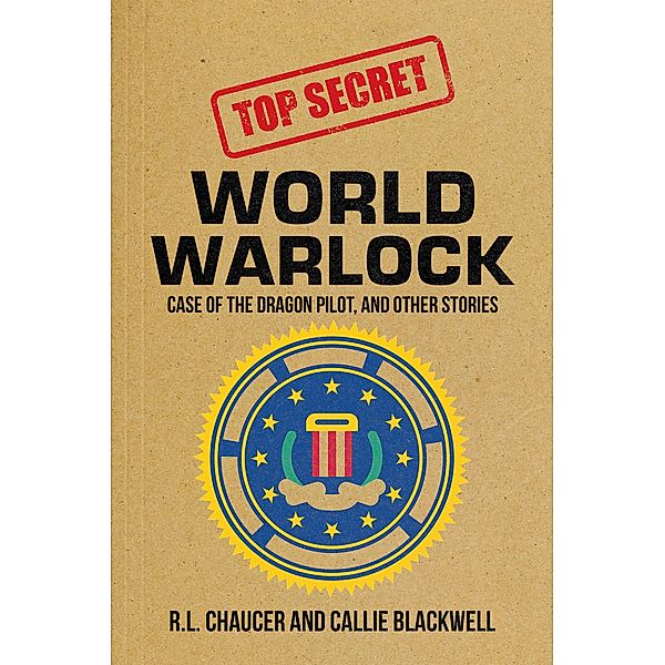 World Warlock: Case File Group One, R. L. Chaucer, Callie Blackwell