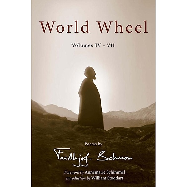 World Wheel Vol. Iv-Vii: Poems By Frithj, Frithjof Schuon