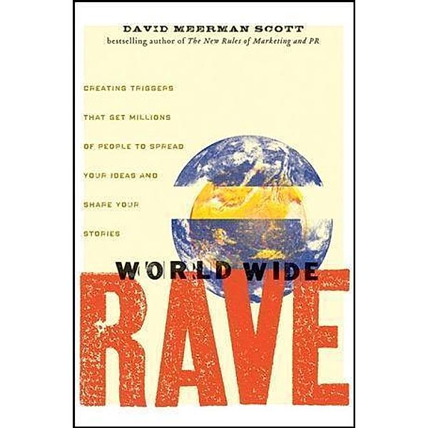 World Wide Rave, David Meerman Scott