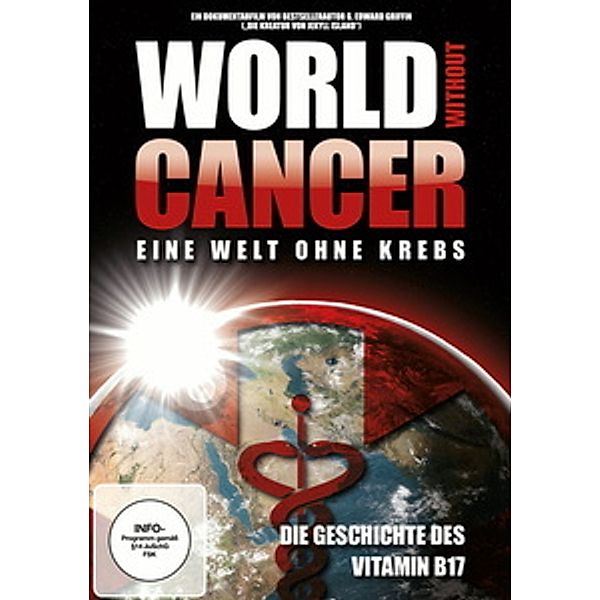 World without Cancer - Eine Welt ohne Krebs, G.Edward Griffin