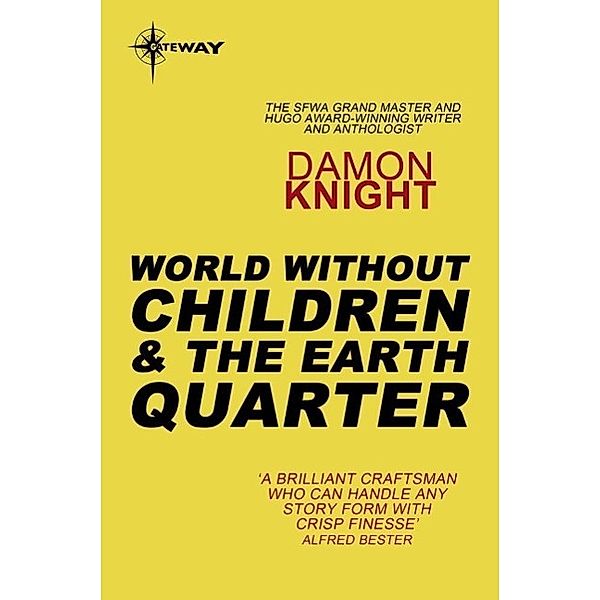 World without Children and The Earth Quarter, Damon Knight