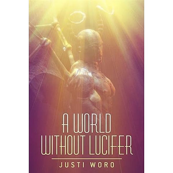 World Without Lucifer, Justi Woro