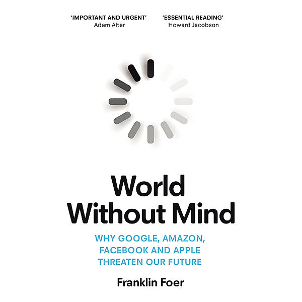 World Without Mind, Franklin Foer