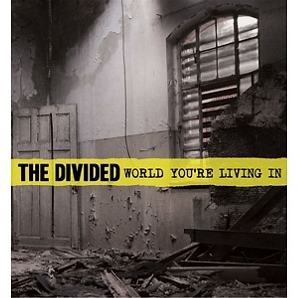 World You'Re Living In, The Divided