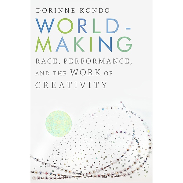 Worldmaking, Kondo Dorinne Kondo