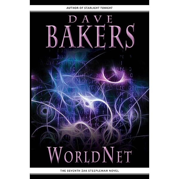 WorldNet: The Seventh Zak Steepleman Novel, Dave Bakers