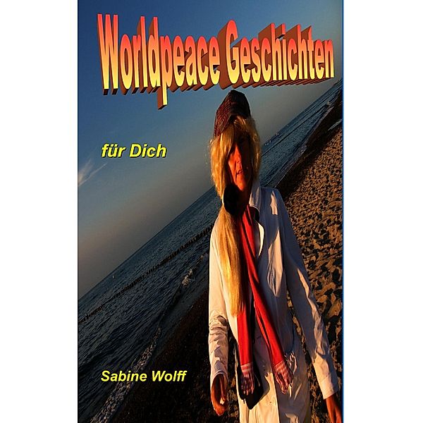 Worldpeace Geschichten, Sabine Wolff