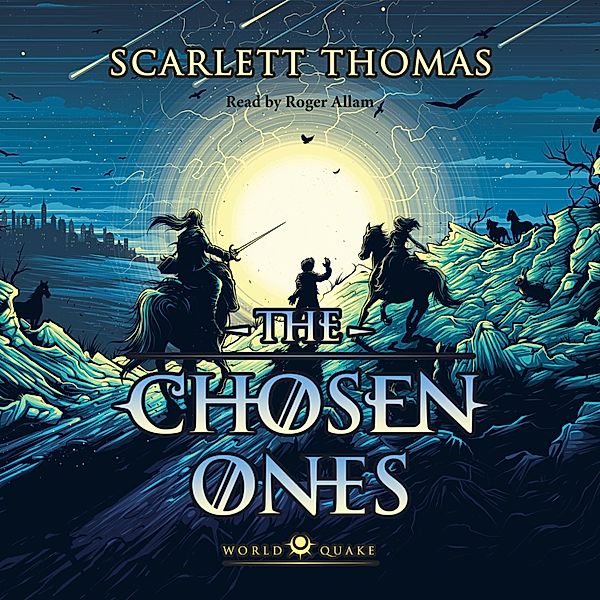 Worldquake - 2 - The Chosen Ones - Worldquake 2 (Unabridged), Scarlett Thomas