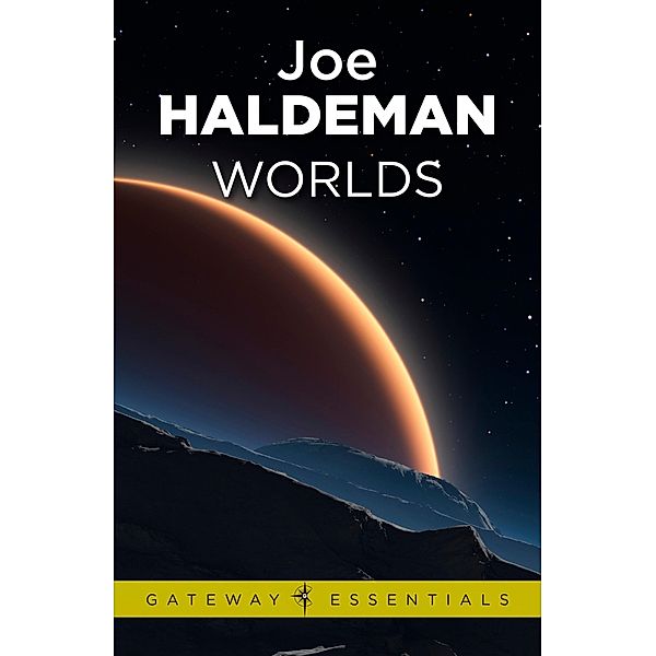 Worlds: A Novel of the Near Future / Gateway Essentials Bd.78, Joe Haldeman