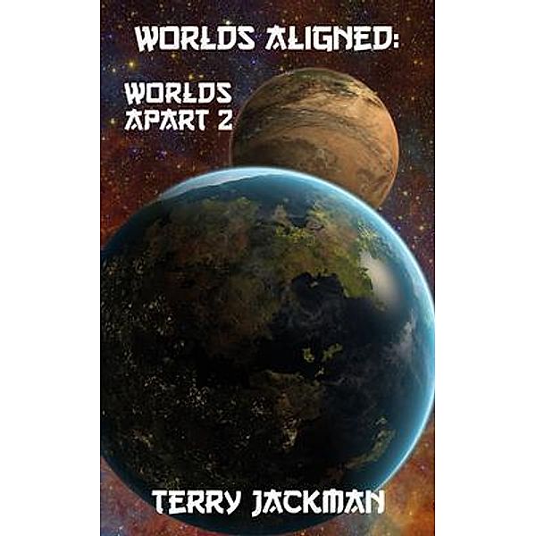 Worlds Aligned / Worlds Apart Bd.2, Terry Jackman