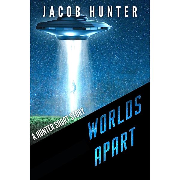 Worlds Apart (Hunter Shorts) / Hunter Shorts, Jacob Hunter