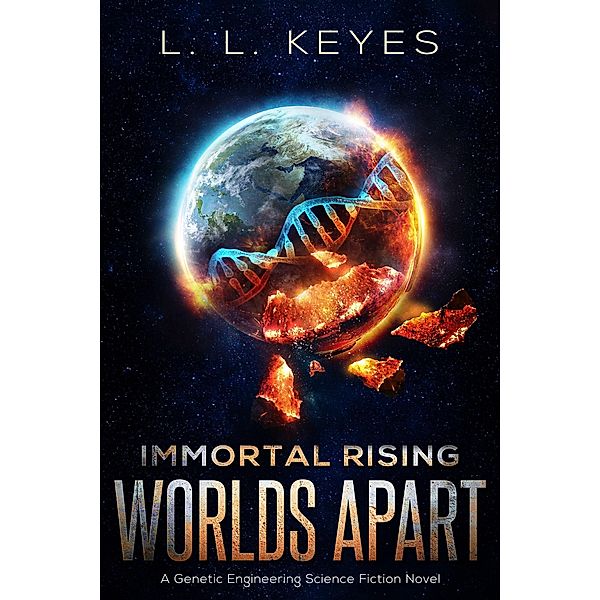Worlds Apart (Immortal Rising, #1) / Immortal Rising, L. L. Keyes