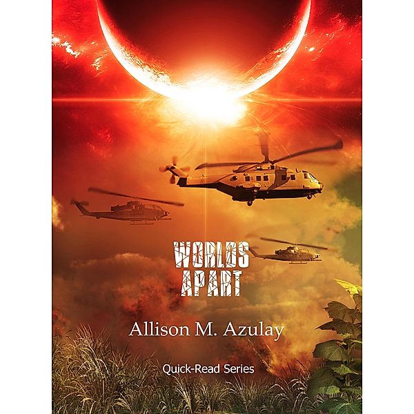 Worlds Apart (Quick-Read Series, #3) / Quick-Read Series, Allison M. Azulay