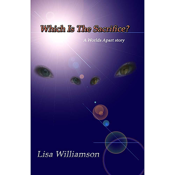 Worlds Apart: Which Is The Sacrifice, Lisa Williamson