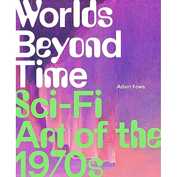 Worlds Beyond Time, Adam Rowe