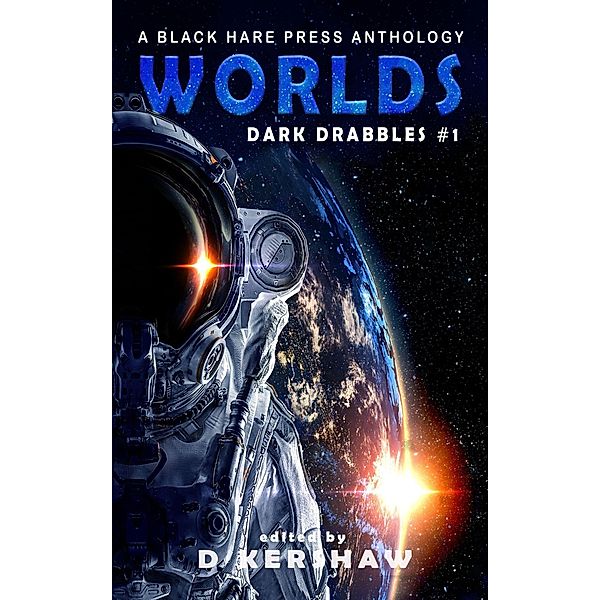 Worlds (Dark Drabbles, #1) / Dark Drabbles, Black Hare Press