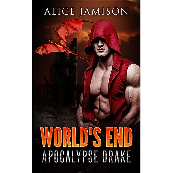 World's End Apocalypse Drake Book 1 / World's End, Alice Jamison