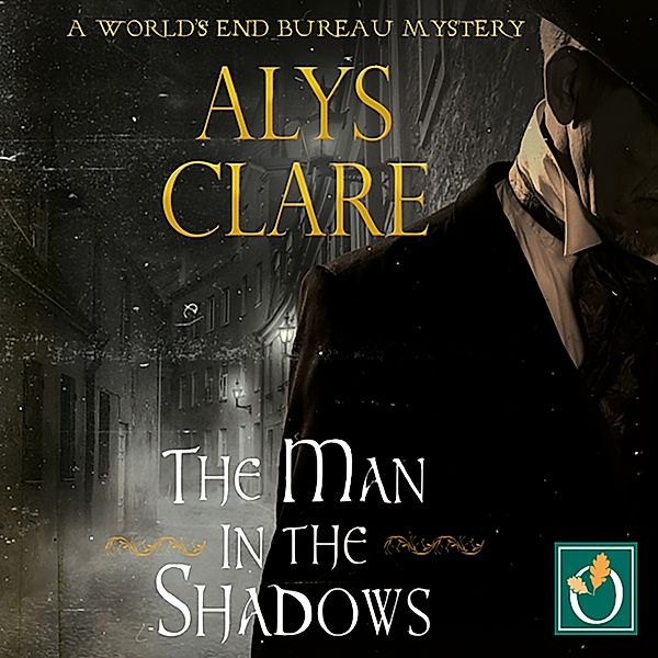 World's End Bureau Victorian Mystery - 3 - The Man in the Shadows, Alys Clare