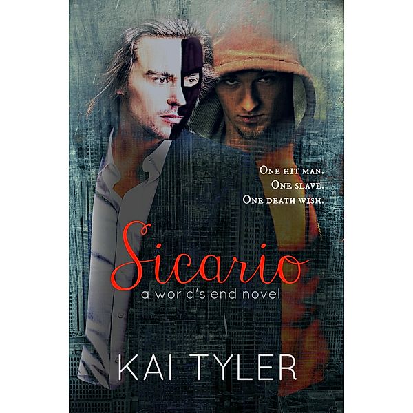 World's End Series: Sicario: A Novel, Kai Tyler